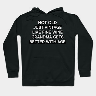 Grandma Gets Better with Age Hoodie